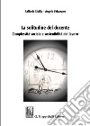 La solitudine del docente. Complessità sociale e sostenibilità del lavoro libro di Sibilio Raffaele Falzarano Angelo