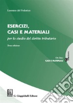 Esercizi, casi e materiali per lo studio del diritto tributario libro