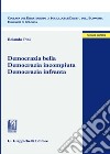 Democrazia bella. Democrazia incompiuta. Democrazia infranta libro