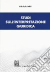 Studi sull'interpretazione giuridica libro