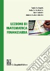 Lezioni di matematica finanziaria libro di De Angelis Paolo De Marchis Roberto Marino Mario