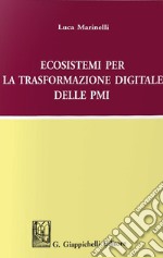 Ecosistemi per la trasformazione digitale delle PMI libro