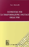 Ecosistemi per la trasformazione digitale delle PMI libro di Marinelli Luca