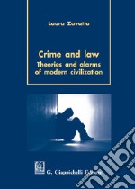 Crime and law. Theorie and alarms of modern civilization libro