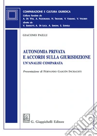 Autonomia privata e accordi sulla giurisdizione. Un'analisi comparata libro