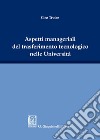 Aspetti manageriali del trasferimento tecnologico nelle Università libro