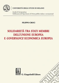 Solidarietà tra stati membri dell'Unione europea e governance economica europea libro