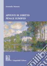 Appunti di diritto penale europeo libro