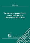 Protezione dei soggetti deboli e consenso informato nella sperimentazione clinica libro di Amore Giuliana