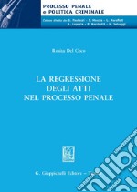 La regressione degli atti nel processo penale libro