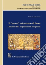 Il «nuovo» azionariato di Stato. Lineamenti delle ricapitalizzazioni emergenziali libro