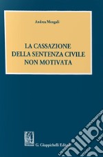 La cassazione della sentenza civile non motivata