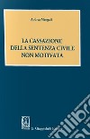 La cassazione della sentenza civile non motivata libro di Mengali Andrea