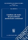 Contributo allo studio dei provvedimenti amministrativi condizionati libro di Porporato Anna