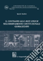 Il contrasto allo hate speech nell'ordinamento costituzionale globalizzato libro