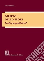 Diritto dello sport. Profili giuspubblicistici libro