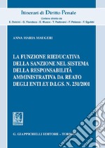 La funzione rieducativa della sanzione nel sistema della responsabilità amministrativa da reato degli enti ex d.lgs. 231/2001 libro