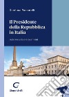 Il Presidente della Repubblica in Italia libro di Passarelli Gianluca