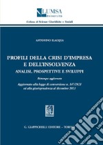 Profili della crisi d'impresa e dell'insolvenza. Analisi, prospettive e sviluppi