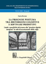 La prognosi postuma tra distorsioni cognitive e software predittivi