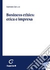 Business ethics: etica e impresa libro