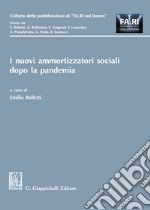 I nuovi ammortizzatori sociali dopo la pandemia