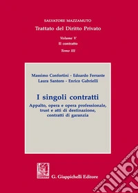 I singoli contratti. Appalto, opera e opera professionale, trust e atti di destinazione, contratti di garanzia libro