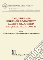 «Law, Justice and Sustainable Development». L'accesso alla giustizia nel quadro del SD Goal 16