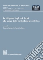 La dirigenza degli enti locali alla prova della contrattazione collettiva libro