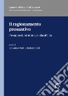 Il ragionamento presuntivo. Presupposti, struttura, sindacabilità libro