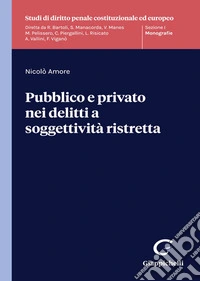 Pubblico e privato nei delitti a soggettività ristretta libro