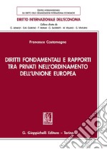 Diritti fondamentali e rapporti tra privati nell'ordinamento dell'Unione Europea