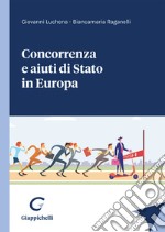 Concorrenza e aiuti di stato in Europa libro