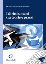 I diritti umani tra teorie e prassi libro