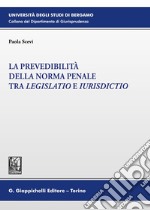 La prevedibilità della norma penale tra legislatio e iurisdictio