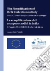 The simplification of debt collection in Italy. TRAIN2EN4CE project and future challenges-La semplificazione del recupero crediti in Italia. Il progetto TRAIN2EN4CE e le sfide future. Ediz. bilingue libro