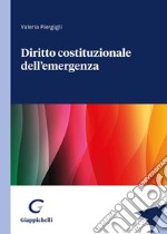 Diritto costituzionale dell'emergenza libro