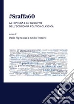 #Sraffa60. La ripresa e lo sviluppo dell'economia politica classica