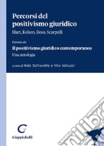 Percorsi del positivismo giuridico. Hart, Kelsen, Ross, Scarpelli. «Estratto da Il positivismo giuridico contemporaneo. Una antologia» libro