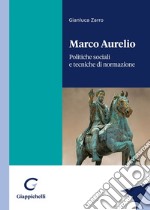 Marco Aurelio. Politiche sociali e tecniche di normazione libro