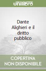 Dante Alighieri e il diritto pubblico libro