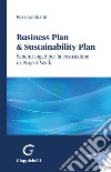 Business plan & sustainability plan. Schemi logici per la costruzione di Project Work libro di Lombardi Rosa