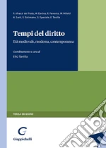 Tempi del diritto. Età medievale, moderna, contemporanea libro usato