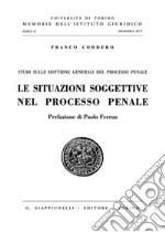 Le situazioni soggettive nel processo penale libro