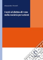 I tetti al diritto di voto nella società per azioni