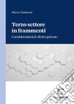 Terzo settore in frammenti. Considerazioni di diritto privato libro