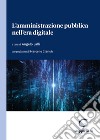 L'amministrazione pubblica nell'era digitale libro di Lalli A. (cur.)