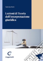 Lezioni di Teoria dell'interpretazione giuridica libro