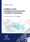 Conflitto sociale, instabilità macroeconomica e modelli di regolazione libro di D'Acunto Salvatore