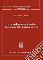 Le procedure amministrative di gestione delle imprese in crisi libro